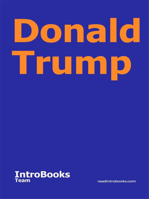 Title details for Donald Trump by IntroBooks Team - Available